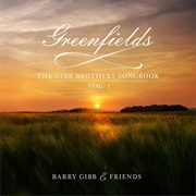 Greenfields: The Gibb Brothers' Songbook, Vol. 1 by Barry Gibb