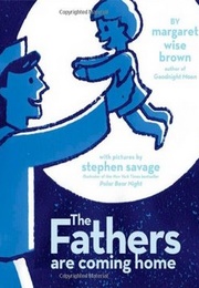 The Fathers Are Coming Home (Margaret Wise Brown)
