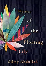 Home of the Floating Lily (Silmy Abdullah)