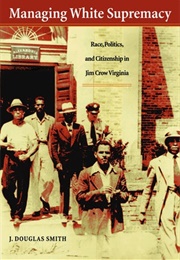 Managing White Supremacy (J. Douglas Smith)