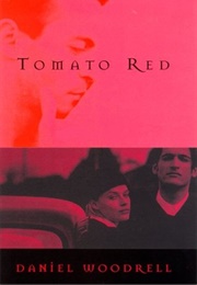 Tomato Red (Daniel Woodrell)