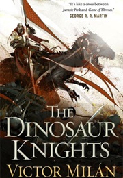 The Dinosaur Knights (Victor Milan)