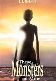 These Monsters of Mine (J.J. McLeod)