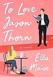 To Love Jason Thorn (Ella Maise)