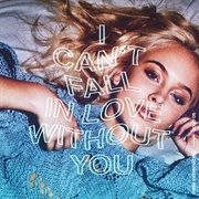I Can't Fall in Love Without You - Zara Larsson