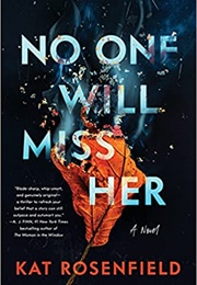 No One Will Miss Her (Kat Rosenfield)