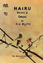 Haiku, Vol. 2: Spring (R. H. Blyth)