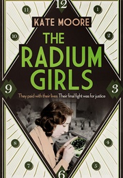 The Radium Girls (Kate Moore)