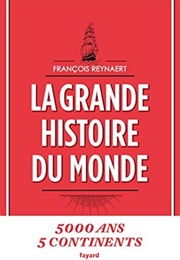 La Grande Histoire Du Monde (François Reynaert)