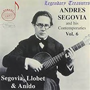 Andres Segovia - Andres Segovia and His Contemporaries, Vol. 6