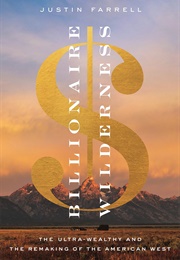 Billionaire Wilderness (Justin Farrell)