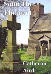 Some Die Eloquent (Catherine Aird)