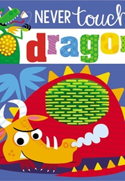 Never Touch a Dragon (Rosie Greening)