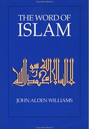 The Word of Islam (John Alden Williams, Ed.)