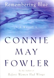 Remembering Blue (Connie May Fowler)