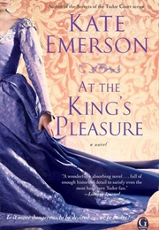 At the King&#39;s Pleasure (Kate Emerson)