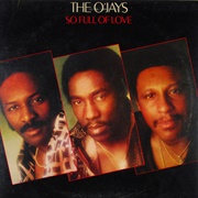 The O'jays - So Full of Love