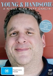 Young & Handsome: An Evening With Jeff Garlin (2008)