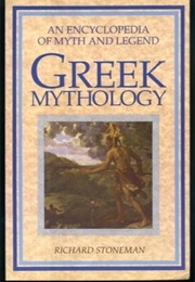 Greek Mythology (An Encyclopedia of Myth &amp; Legend) (Richard Stoneman)