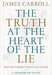 The Truth at the Heart of the Lie (James Carroll)