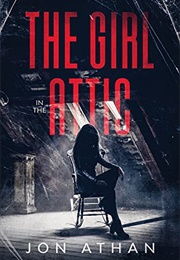The Girl in the Attic (Jon Athan)
