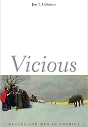 Vicious: Wolves and Men in America (Coleman, Jon T.)