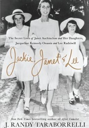 Jackie, Janet & Lee: The Secret Lives of Janet Auchincloss and Her Daughters, Jacqueline Kennedy Ona (J. Randy Taraborrelli)