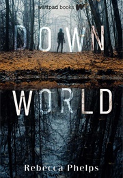 Down World (Rebecca Phelps)