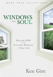 Windows of the Soul (Ken Gire)