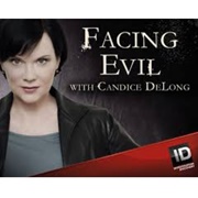 Facing Evil With Candace Delong