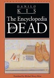 The Encyclopedia of the Dead (Danilo Kis - Serbia)