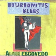 I Was Drunk - Alejandro Escovedo