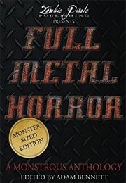 FULL METAL HORROR: A Monstrous Anthology (Adam Bennett)