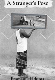 A Strangers Pose (Emmanuel Iduma)