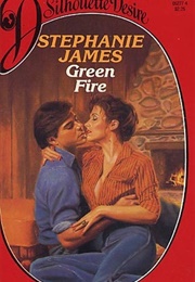 Green Fire (Stephanie James)