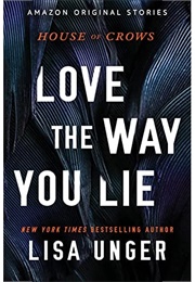 Love the Way You Lie (Lisa Unger)