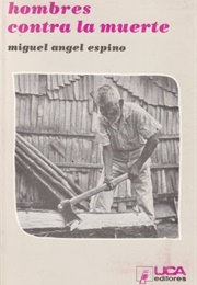 Hombres Contra La Muerte (Miguel Angel Espino)