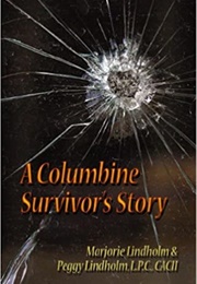 A Columbine Survivor&#39;s Story (Marjorie Lindholm)