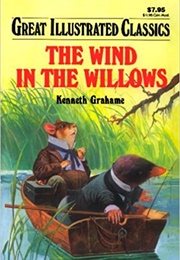 Great Illustrated Classics: The Wind in the Willows (Kenneth Grahame)