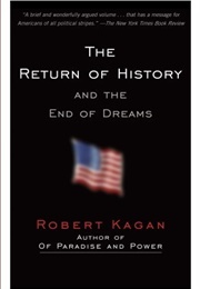 The Return of History and the End of Dreams (Robert Kagan)