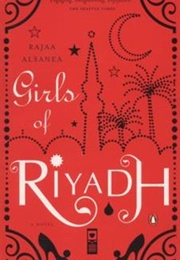 Girls of Riyadh (Rajaa Alsanea - Saudi Arabia)