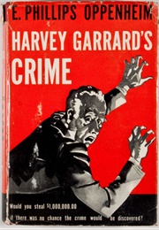 Harvey Garrard's Crime (E. Phillips Oppenheim)