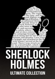 Sherlock Holmes: The Ultimate Collection (Arthur Conan Doyle)