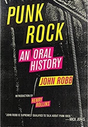 Punk Rock: An Oral History (John Robb)