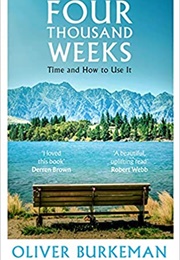 Four Thousand Weeks (Oliver Burke Man)