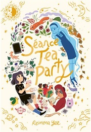 Seance Tea Party (Reimena Yee)