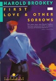 First Love and Other Sorrows (Harold Brodkey)