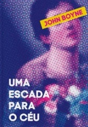 Uma Escada Para O Céu (John Boyne)