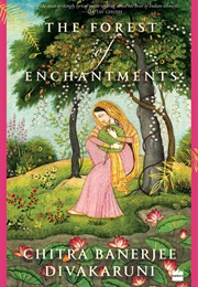 The Forest of Enchantment (Chitra Banerjee Divakarunj)