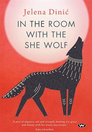In the Room With the She Wolf (Jelena Dinic)